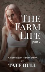 Farm Life (part 2) (Hometown Harem_ The Farm Life), The - Tate Bull.jpg