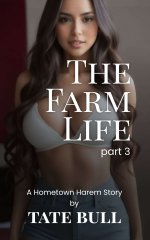 Farm Life (part 3) (Hometown Harem_ The Farm Life), The - Tate Bull.jpg