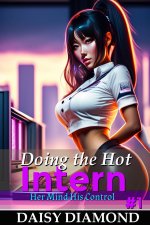 Doing the Hot Intern #1 (Mind Control and Free Use Book 1) - Daisy Diamond.jpg