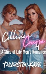 Collision Course 4_ A Men's Slice of Life Romance - Thurston Kade.jpg