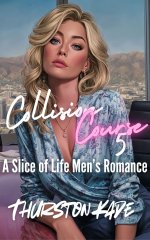 Collision Course 5_ A Men's Slice of Life Romance - Thurston Kade.jpg