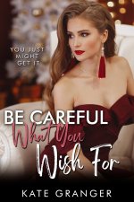 Be Careful What You Wish For_ You Just Might Get It - Kate Granger.jpg