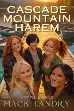 Cascade Mountain Harem_ Second Chance Harem Romance - Mack Landry.jpg