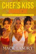 Chef's Kiss Barbecue_ Complete Series (Mack Landry Collection) - Mack Landry.jpg