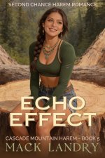 Echo Effect_ Second Chance Harem Romance - Mack Landry.jpg