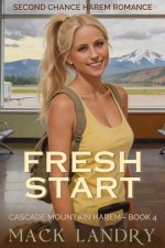 Fresh Start_ Second Chance Harem Romance (Cascade Mountain Harem Book 4) - Mack Landry.jpg
