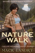 Nature Walk_ Second Chance Harem Romance (Cascade Mountain Harem Book 2) - Mack Landry.jpg