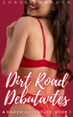 Dirt Road Debutantes_ A Harem Adventure, Book 1 - Chase Jannock.jpg