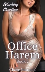Working Overtime_ A Contemporary Harem Adventure (Office Harem, Book 2) - Chase Jannock.jpg