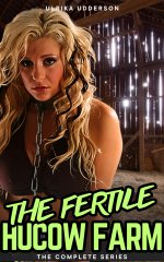 Fertile Hucow Farm - The Complete Collection_ Dark hucow fertile BDSM erotica, The - Ulrika Ud...jpg