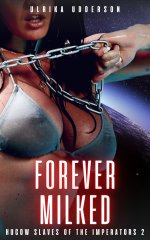 Forever Milked - Hucow Slaves of the Imperators 2_ Grimdark hucow BDSM scifi erotica - Ulrika ...jpg