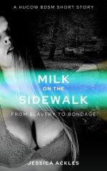 Milk on the Sidewalk - From slavery to bondage_ An erotic hucow_BDSM short story (Hucow Damsel...jpg