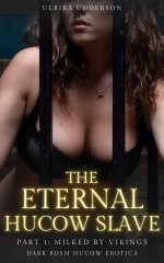 Milked by Vikings - The Eternal Hucow Slave 1_ Dark BDSM hucow erotica - Ulrika Udderson.jpg