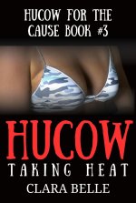 Hucow Taking Heat (Hucow for the Cause Book #3) - Clara Belle.jpg