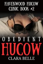 Obedient Hucow (Havenwood Hucow Clinic Book #2) - Clara Belle.jpg