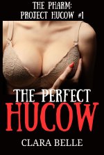 Perfect Hucow (The Pharm_ Project Hucow Book1), The - Clara Belle.jpg