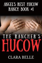 Rancher's Hucow (Angel's Rest Hucow Ranch Book #1), The - Clara Belle.jpg