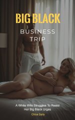 Big Black Business Trip_ A White Wife Struggles To Resist Her Big Black Urges - Chloe Daily.jpg