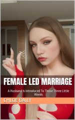 Female Led Marriage_ A Husband Is Introduced To Those Three Little Words - Chloe Daily.jpg