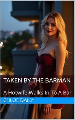 Taken by the Barman_ A Hotwife Walks In To A Bar - Chloe Daily.jpg