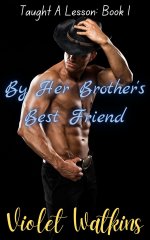 By Her Brother's Best Friend_ Domestic Discipline, BDSM, Spanking Story - Violet Watkins.jpg