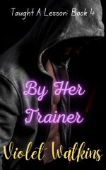 By Her Trainer_ A Curvy Girl And Alpha Male Romance - Violet Watkins.jpg