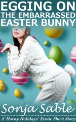 Egging on the Embarrassed Easter Bunny_ A 'Horny Holidays' Erot Short Story of Public Exposure...jpg