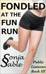 Fondled at the Fun Run_ Public Liaisons - Book III (An Erotic Short of Embarrassment and Exhib...jpg