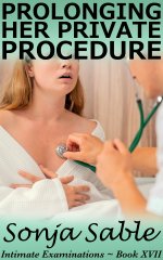 Prolonging her Private Procedure_ Intimate Examinations - Book hort Story of Embarrassment and...jpg