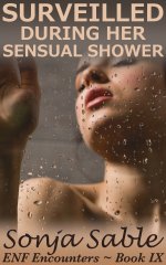 Surveilled During her Sensual Shower_ ENF Encounters - Book IX eurism, Embarrassment and Mount...jpg