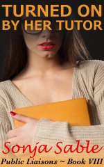 Turned on by her Tutor_ Public Liaisons - Book VIII (An Erotic Short Story of Exhibitionism an...jpg