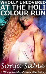 Wholly Uncovered at the Holi Colour Run_ A 'Horny Holidays' Erotic Short Story - Sonja Sable.jpg