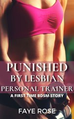 Punished by Lesbian Personal Trainer_ A First Time BDSM Story - Faye Rose.jpg