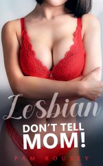 Don’t Tell Mom! (Lesbian Age-Gap Erotica on Ibiza) - Pam Rousey.jpg