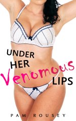 Under Her Venomous Lips_ A Dark Lesbian Erotic Romance (Part 1) (Sapphic Erotica) - Pam Rousey.jpg