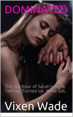 DOMINATED_ The 3rd hour of Sarah's night. Tied up. Turned on. Wore out. (A Girl's Education) -...jpg