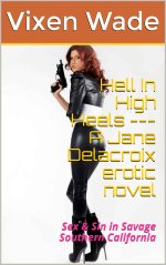 Hell In High Heels --- A Jane Delacroix erotic novel_ Sex & Sin in Savage Southern California ...jpg