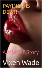 PAYING HIS DEBT!_ A MMM_F Story - Vixen Wade.jpg