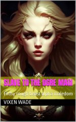 Slave to the Ogre Magi_ Filthy rough beast alpha maledom (Concubine's Tale Book 11) - Vixen Wade.jpg