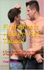 Firefighters _ Bikers Get Taboo!_ A Sissy Bottom Double Feature of Rough M_M Domination (Alpha...jpg