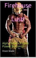 Firehouse Lust!_ Alpha Males Pound Power Bottoms! - Vixen Wade.jpg
