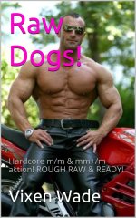 Raw Dogs!_ Hardcore m_m & mm__m action! ROUGH RAW & READY! (Alpha Males Book 10) - Vixen Wade.jpg