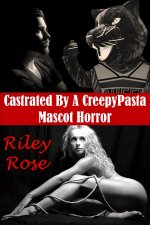 Castrated By A CreepyPasta Mascot Horror.jpg