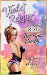 Trixie The Ball Buster (Portrait of a Femdom Book.jpg Trixie The Ball Buster (Portrait of a Femdom Book.jpg