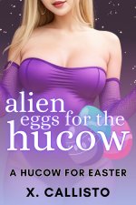 Alien Eggs for the Hucow_ A Hucow for Easter (Hucow Holiday Specials) - X. Callisto.jpg