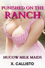 Punished on the Ranch_ A Erotic Hucow Farm Short Story - X. Callisto.jpg