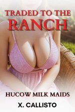 Traded to the Ranch_ An Erotic Hucow Farm Short Story (Hucow Milk Maids - Hucow Sanctuary Ranc...jpg Traded to the Ranch_ An Erotic Hucow Farm Short Story (Hucow Milk Maids - Hucow Sanctuary Ranc...jpg