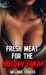 Fresh Meat for the Hucow Farm (Hucow Meadows Farm Book 7) - Melanie Sparxx.jpg