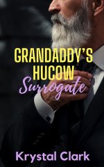 Grandaddy's Hucow Surrogate_ A Forbidden Age Gap Pregnant Hucow Romance (Taboo Pregnancy Short...jpg