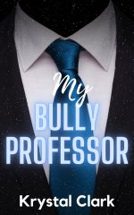 My Bully Professor_ A Forbidden Taboo Age Gap High School Roman and Milking (Spicy Forbidden F...jpg
